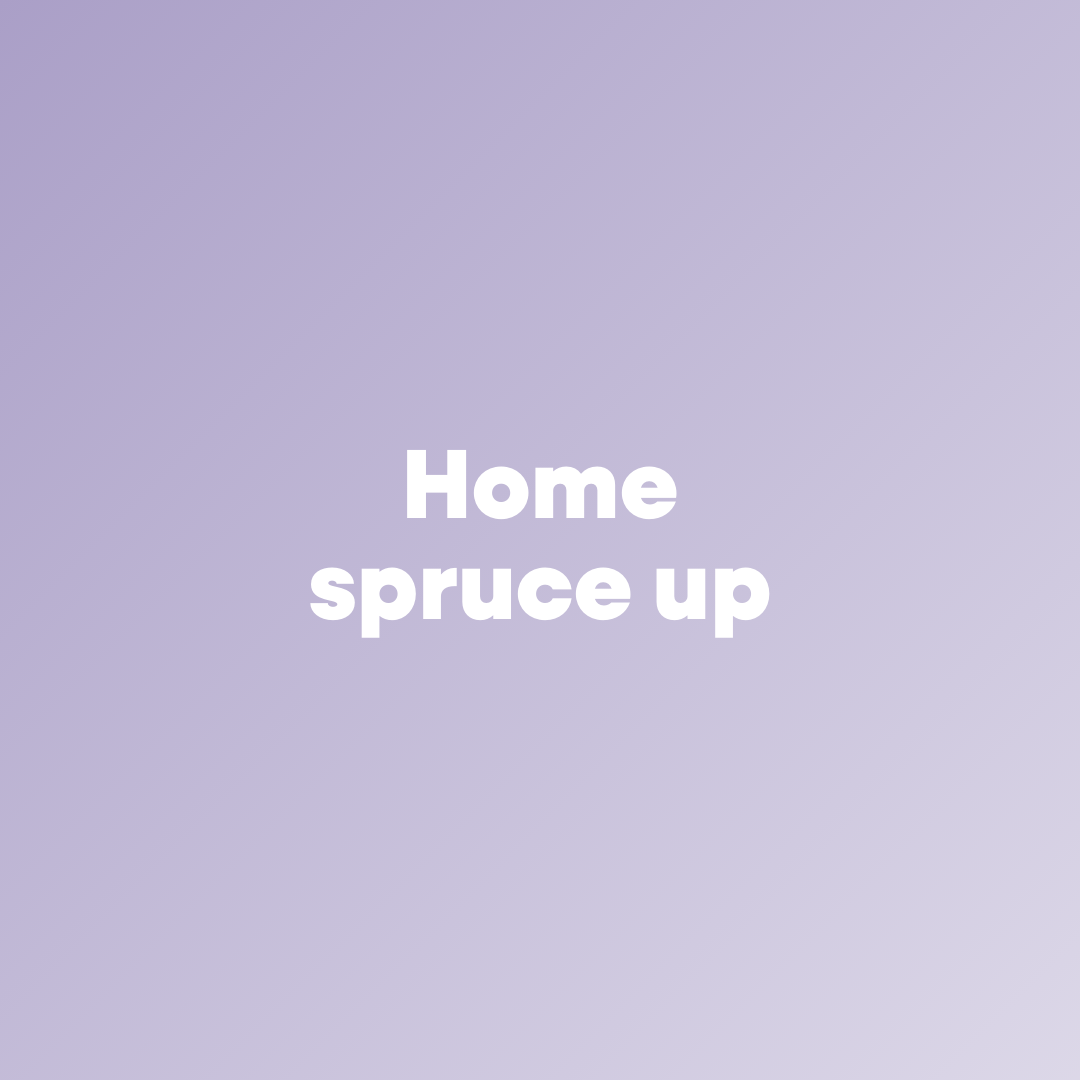 Home Spruce Up