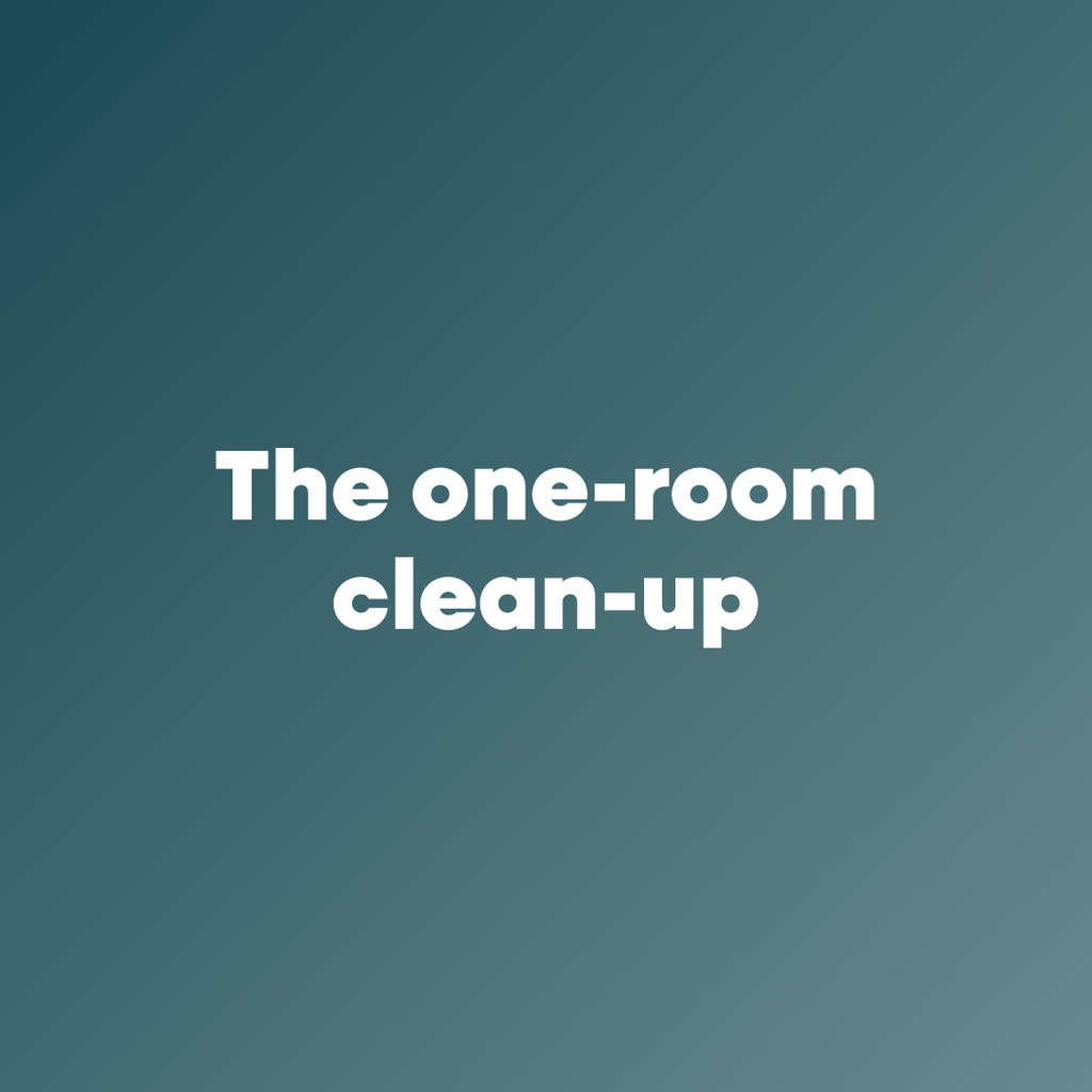 The one-room blitz: tidying and cleaning