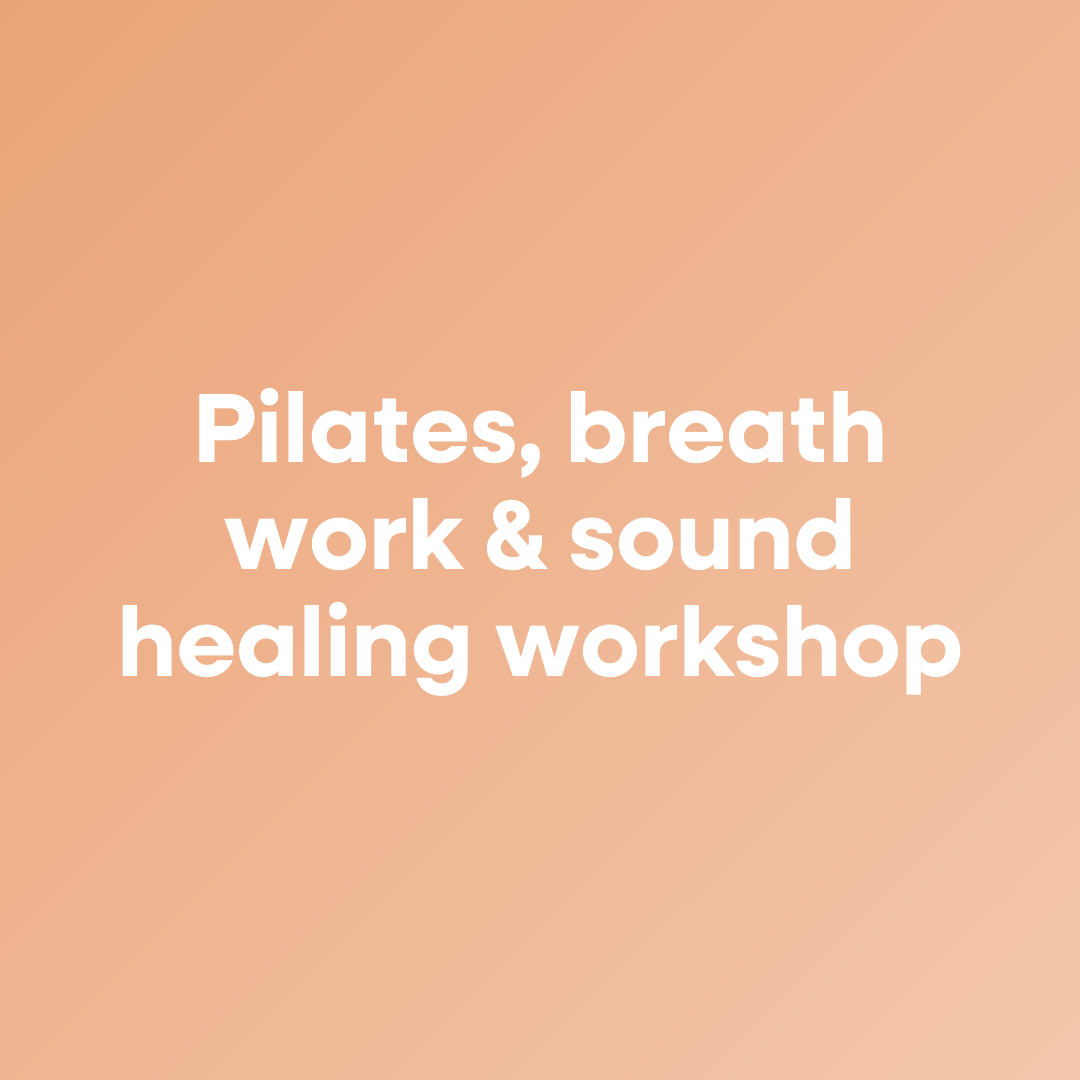Restore workshop | Pilates, Breathwork and Sound Healing