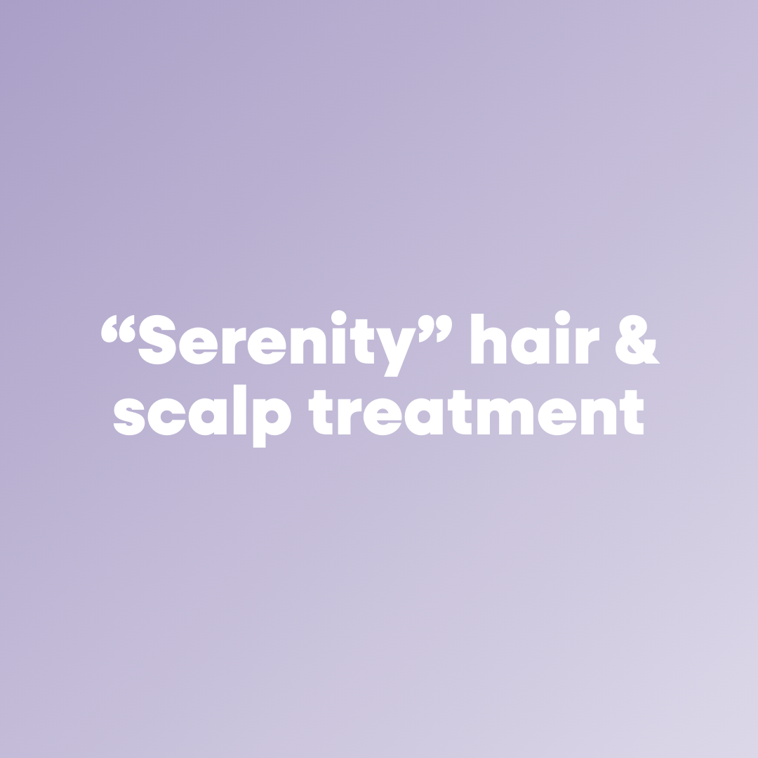 Serenity hair & scalp treatment
