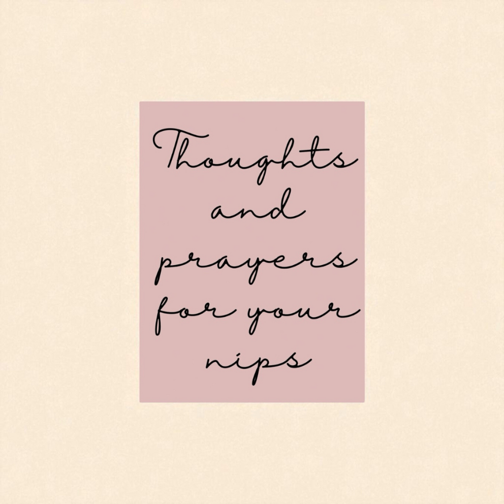 “thoughts and prayers for your nips” card