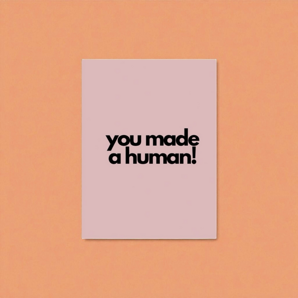 “you made a human!” card