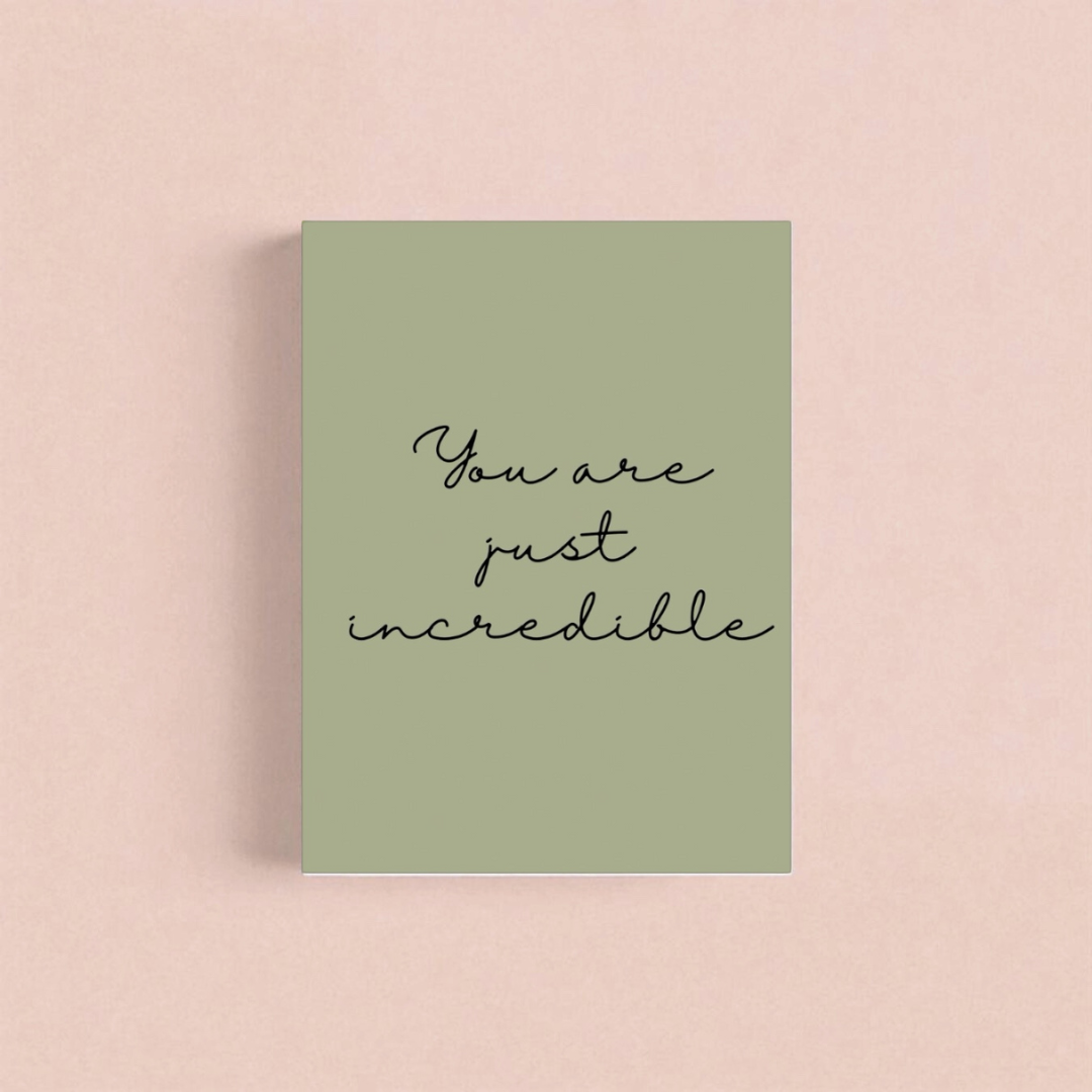 “You are just incredible” card